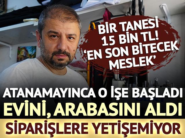 Atanamayınca o işle evini arabasını aldı: Siparişlere yetişemiyor