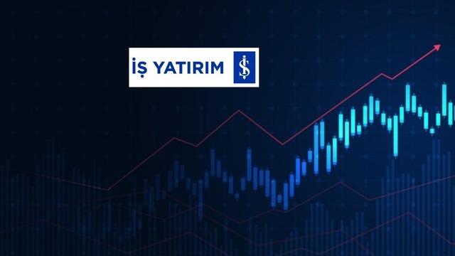 İş Yatırım'ın radarındaki hisseler belli oldu! İşte tam liste