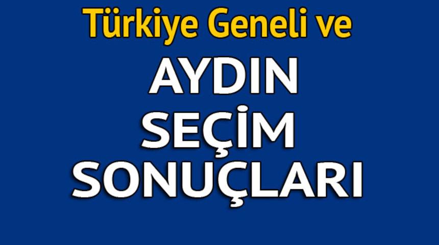 Aydın se&ccedil;im sonu&ccedil;ları 2018 - İl il, il&ccedil;e il&ccedil;e canlı se&ccedil;im sonu&ccedil;ları geliyor
