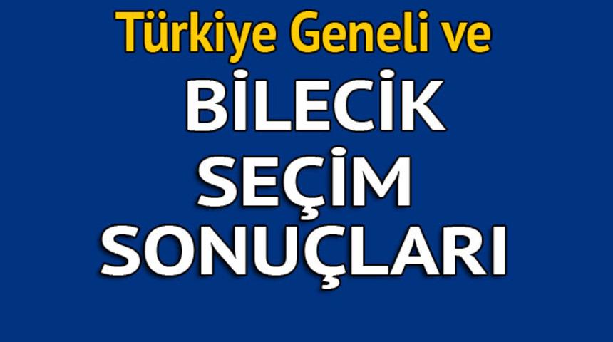 Bilecik se&ccedil;im sonu&ccedil;ları 2018 - İl il, il&ccedil;e il&ccedil;e canlı se&ccedil;im sonu&ccedil;ları geliyor