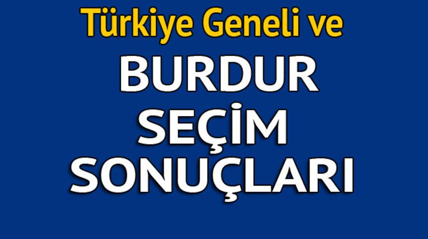 Burdur seçim sonuçları 2018 - İl il, ilçe ilçe canlı seçim sonuçları geliyor
