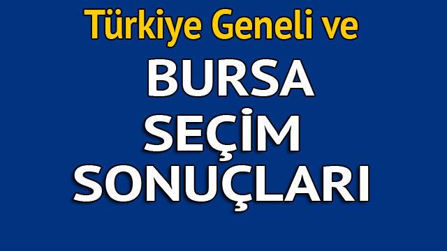 Bursa seçim sonuçları 2018 - İl il, ilçe ilçe canlı seçim sonuçları geliyor