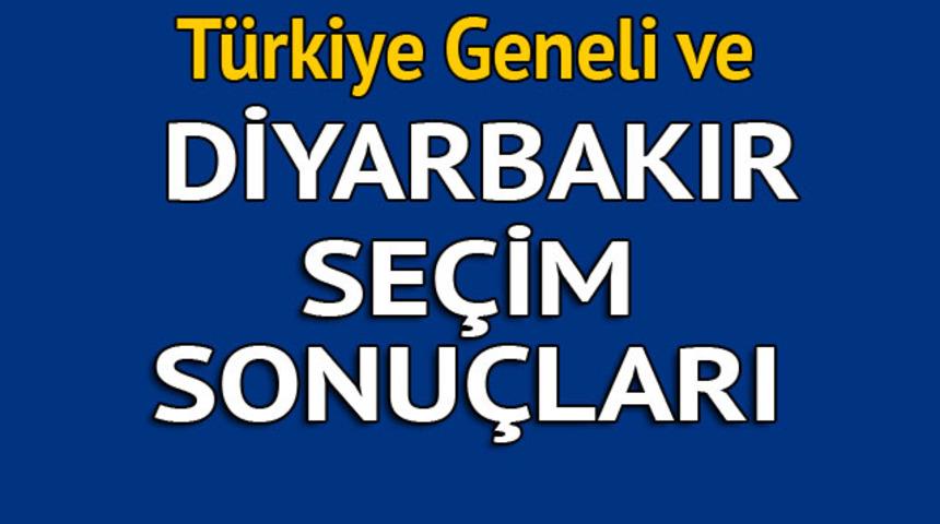 Diyarbakır seçim sonuçları 2018 - İl il, ilçe ilçe canlı seçim sonuçları geliyor 