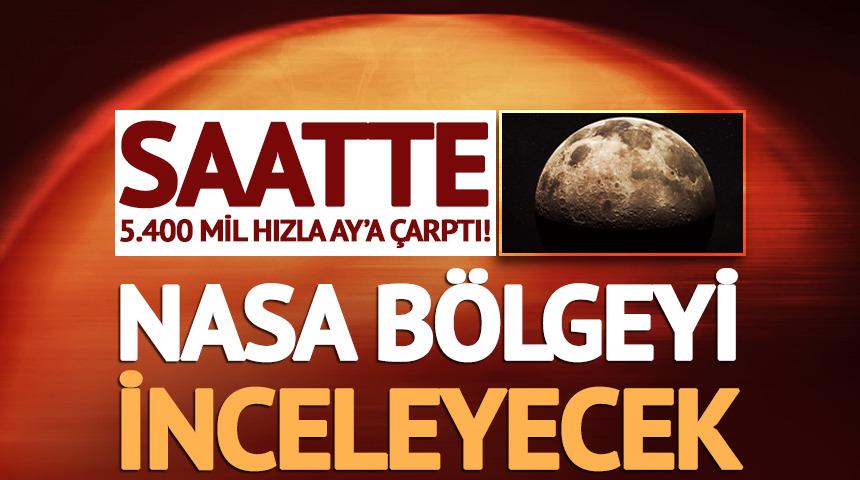 Saatte 5.400 mil hızla Ay&rsquo;a &ccedil;arptı! NASA b&ouml;lgeyi inceleyecek