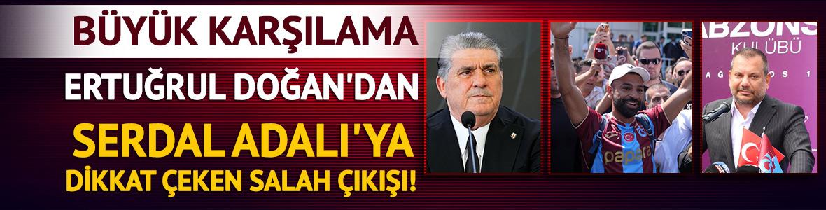 Ertuğrul Doğan'dan Serdal Adalı'ya dikkat &ccedil;eken Salah &ccedil;ıkışı!