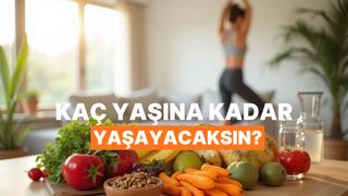 Yaşam Tarzına Göre Gelecekte Kaç Yaşına Kadar Sağlıklı ve Dinç Yaşayacağını Tahmin Ediyoruz!