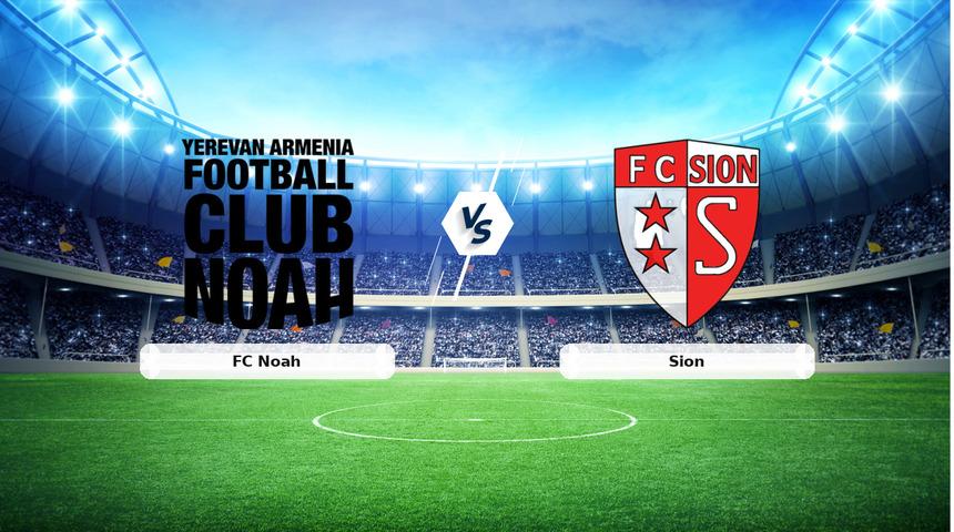 CANLI | FC Noah - Sion ma&ccedil; anlatımı! Ma&ccedil; ne zaman? Saat ka&ccedil;ta ve hangi kanalda? - 06 Ağustos 2026