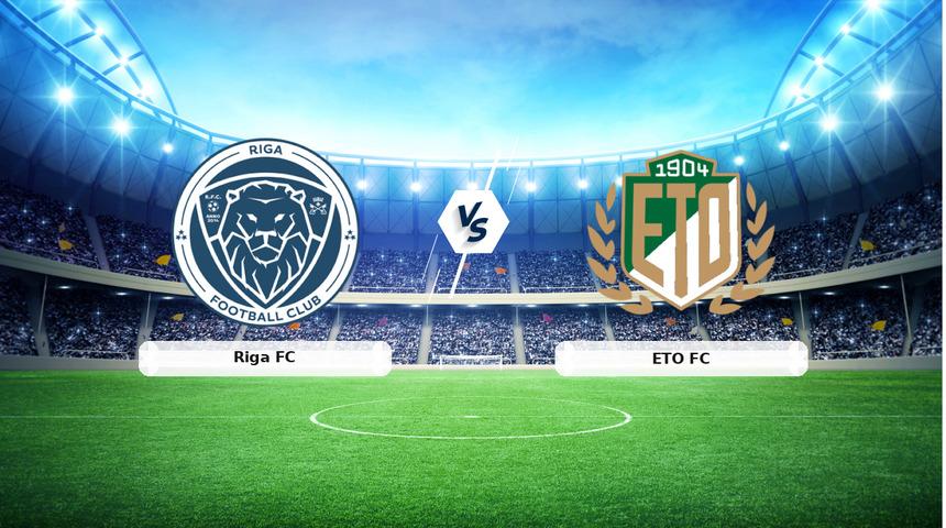 CANLI | Riga FC - ETO FC ma&ccedil; anlatımı! Ma&ccedil; ne zaman? Saat ka&ccedil;ta ve hangi kanalda? - 06 Ağustos 2026