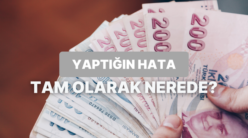 Aylık Harcamanı S&ouml;yle, Sana B&uuml;t&ccedil;e Y&ouml;netiminde Nerede Hata Yaptığını S&ouml;yleyelim!
