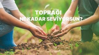 Sen Ne Kadar Toprak İnsanısın?