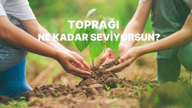 Sen Ne Kadar Toprak İnsanısın?