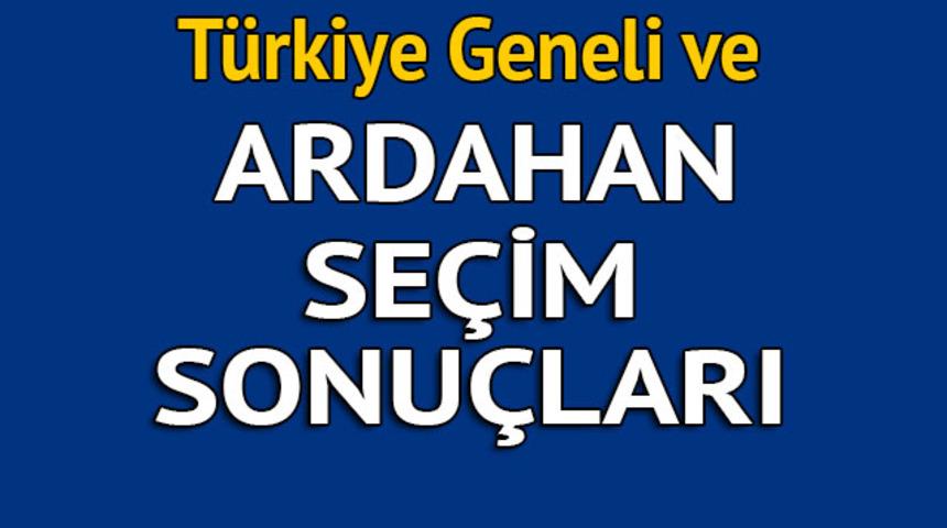 Ardahan seçim sonuçları 2018 - İl il, ilçe ilçe canlı seçim sonuçları geliyor!