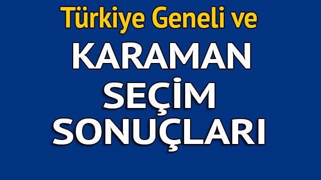 Karaman seçim sonuçları 2018 - İl il, ilçe ilçe canlı seçim sonuçları geliyor!