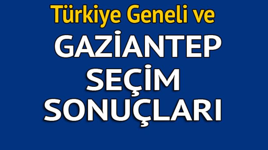 Gaziantep se&ccedil;im sonu&ccedil;ları 2018 - İl il, il&ccedil;e il&ccedil;e canlı se&ccedil;im sonu&ccedil;ları geliyor