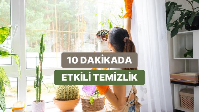 Misafir geleceğini duyunca panik yapmak yok! 10 dakikada evi tertemiz yapıyoruz