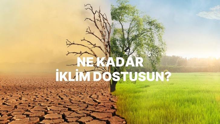Sen Ne Kadar İklim Dostusun?