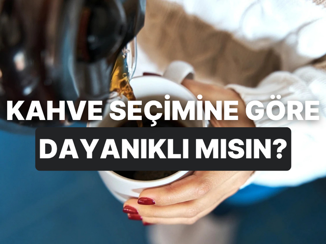 Se&ccedil;tiğin kahveye g&ouml;re senin iş hayatında ne kadar tahamm&uuml;l sınırın kaldığını hesaplıyoruz!