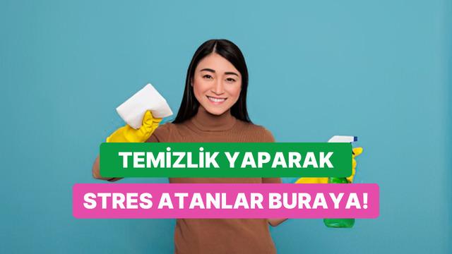 Temizlik yaparak kendini iyi hissedenlerin ortak özellikleri