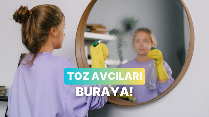 Bu &ouml;nerilerimiz evde en ufak toz tanesi g&ouml;rmeye katlanamayan kadınlara!