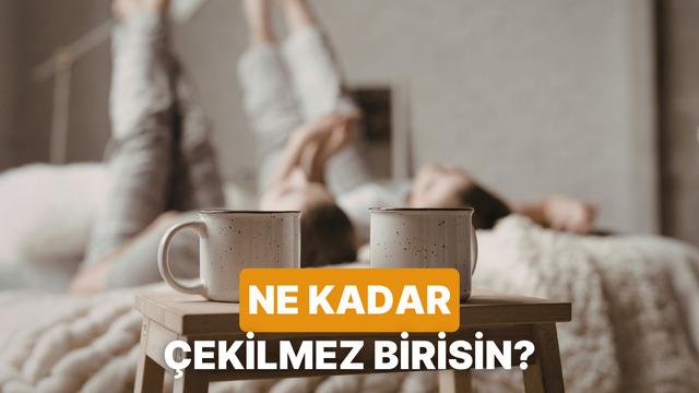 Sabah kahvene göre ne kadar çekilmez birisin?