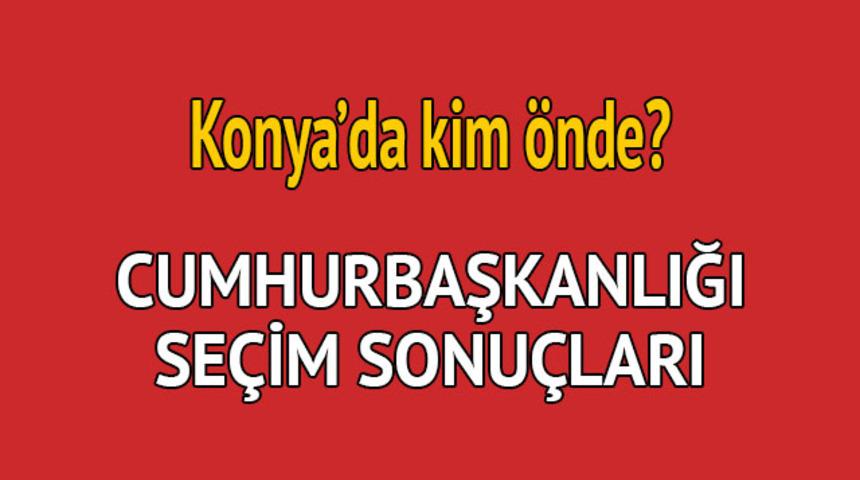 Cumhurbaşkanlığı seçim sonucu 2018: Konya'da kim önde, oy dağılımı ne durumda? 