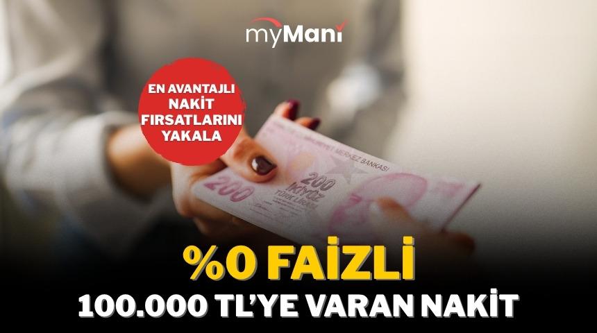 100.000 TL'ye varan faizsiz nakit