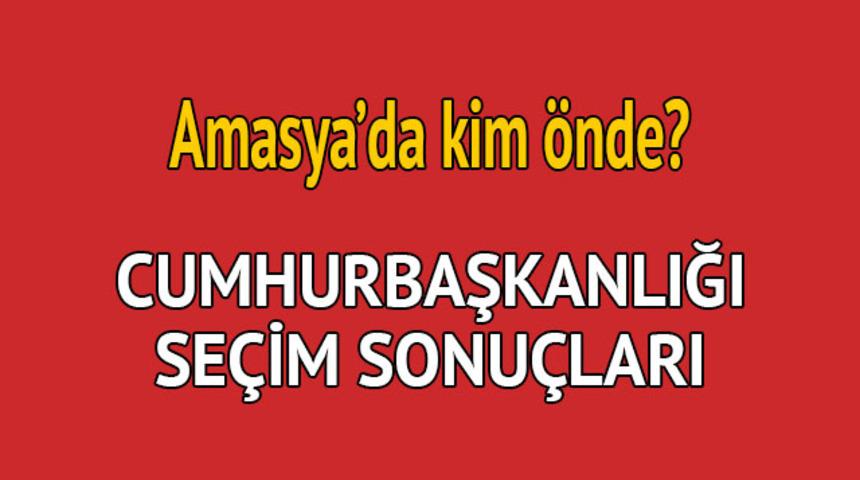 Cumhurbaşkanlığı seçim sonucu 2018: Amasya'da kim önde, oy dağılımı ne durumda?  