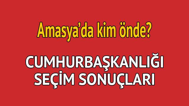 Cumhurbaşkanlığı seçim sonucu 2018: Amasya'da kim önde, oy dağılımı ne durumda?  
