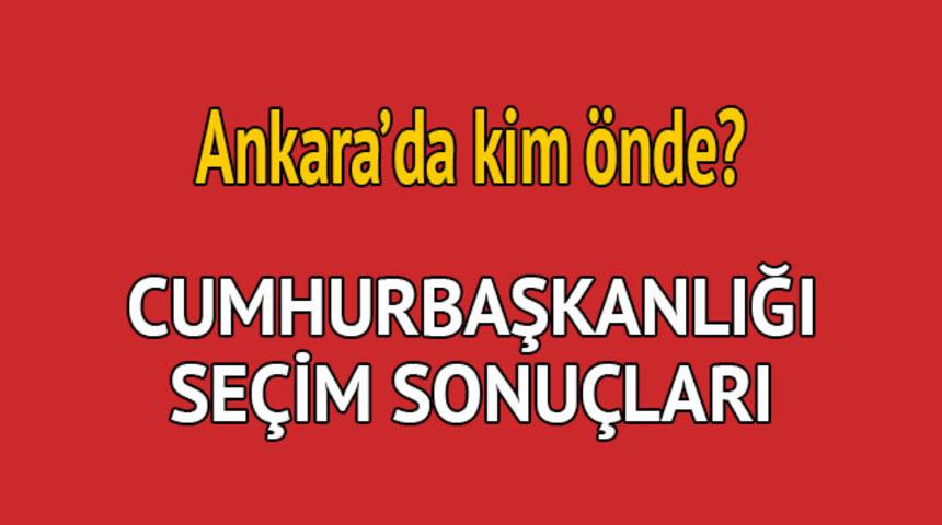 Cumhurbaşkanlığı se&ccedil;im sonucu 2018: Başkent Ankara'da kim &ouml;nde, oy dağılımı ne durumda?  