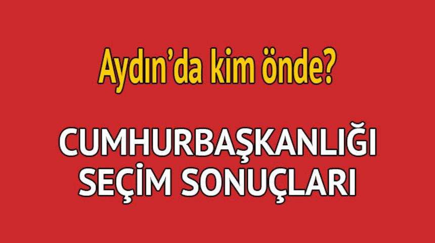 Cumhurbaşkanlığı seçim sonucu 2018: Aydın'da kim önde, oy dağılımı ne durumda?  