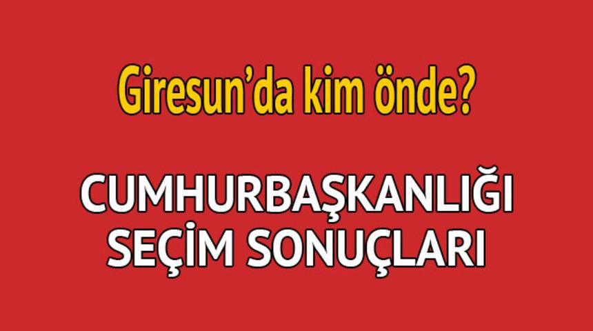 Cumhurbaşkanlığı seçim sonucu 2018: Giresun'da kim önde, oy dağılımı ne durumda?  