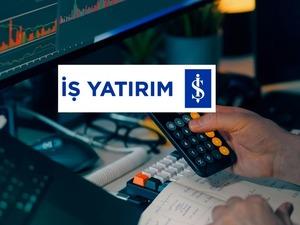 İş Yatırım'ın g&ouml;zde hisseleri belli oldu