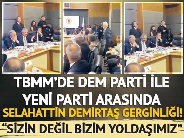 TBMM'de DEM ve YENİ Parti arasında 'Selahattin Demirtaş' gerginliği! "Sizin değil bizim yoldaşımız"