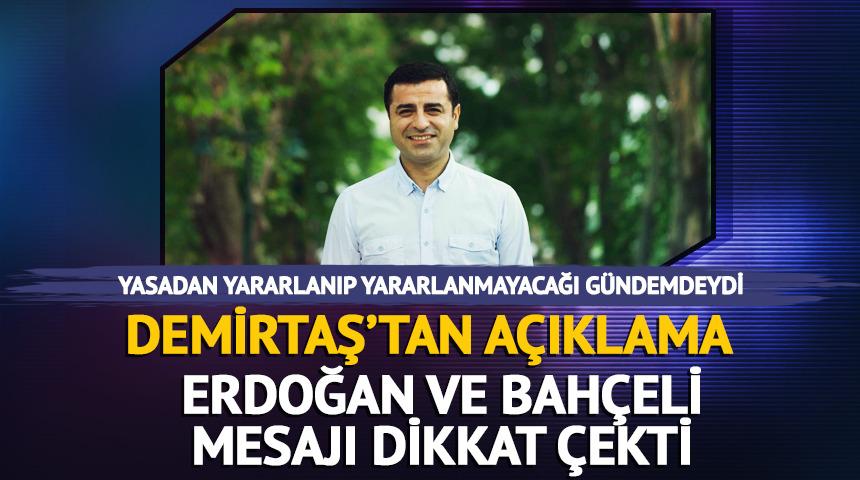 Selahattin Demirtaş'tan &ccedil;er&ccedil;eve yasa mesajı! Erdoğan ve Bah&ccedil;eli'ye teşekk&uuml;r