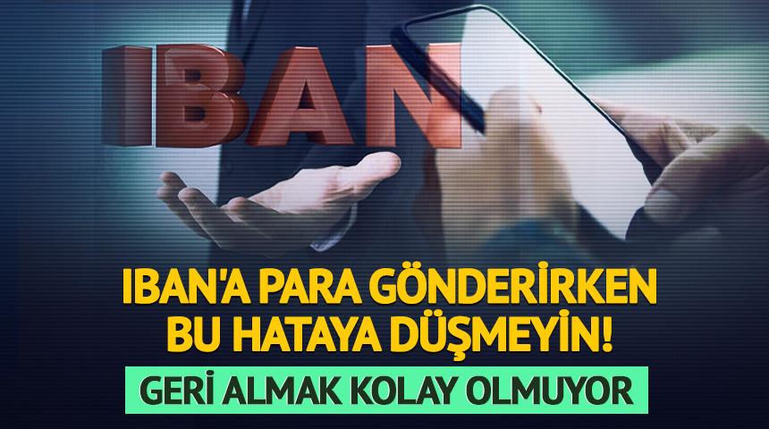 IBAN'a para g&ouml;nderirken bu hataya d&uuml;şmeyin! Geri almak kolay olmayabilir