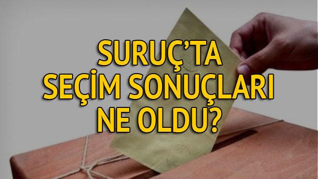 Suruç seçim sonuçları: Olaylı seçim sandığa nasıl yansıdı? - İl il, ilçe ilçe canlı seçim sonuçları geliyor