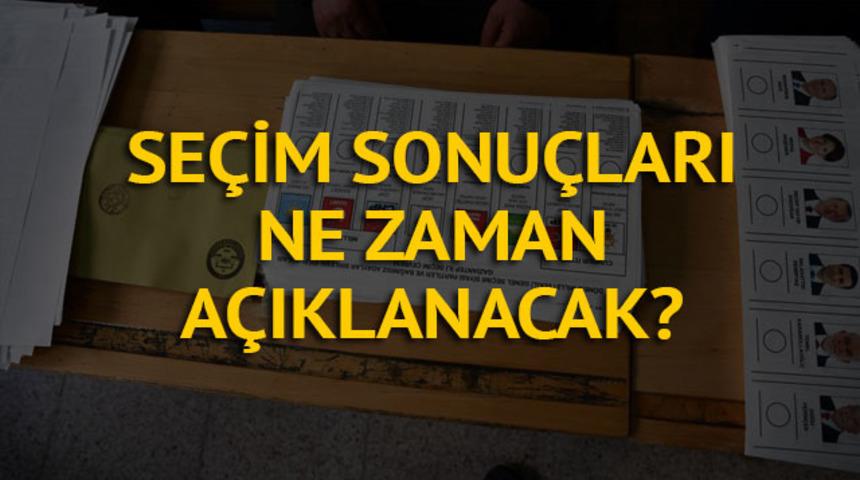 Seçim sonuçları ne zaman açıklanacak? Sandıklar ne zaman açılacak?