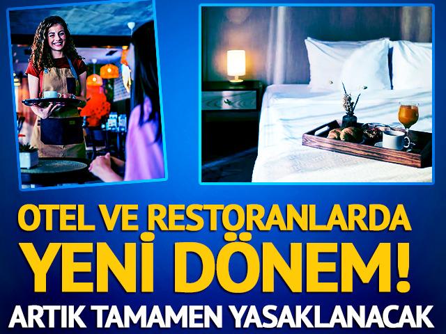Otel ve restoranlarda yeni d&ouml;nem! Artık tamamen yasaklanacak