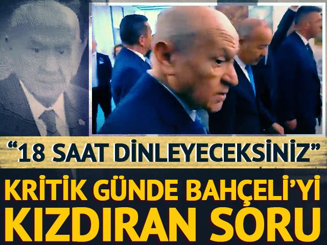 Kritik g&uuml;nde Bah&ccedil;eli&rsquo;yi kızdıran soru