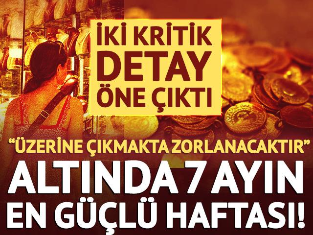 Altında 7 ayın en g&uuml;&ccedil;l&uuml; haftası! İki kritik detay &ouml;ne &ccedil;ıktı