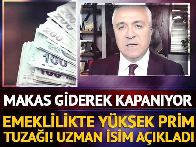 Emeklilikte y&uuml;ksek prim tuzağı! Uzman isim a&ccedil;ıkladı