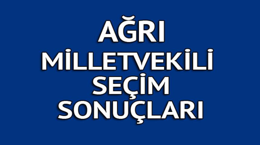 Ağrı milletvekili se&ccedil;im sonu&ccedil;ları 2018: İşte kazanan milletvekilleri t&uuml;m listesi  