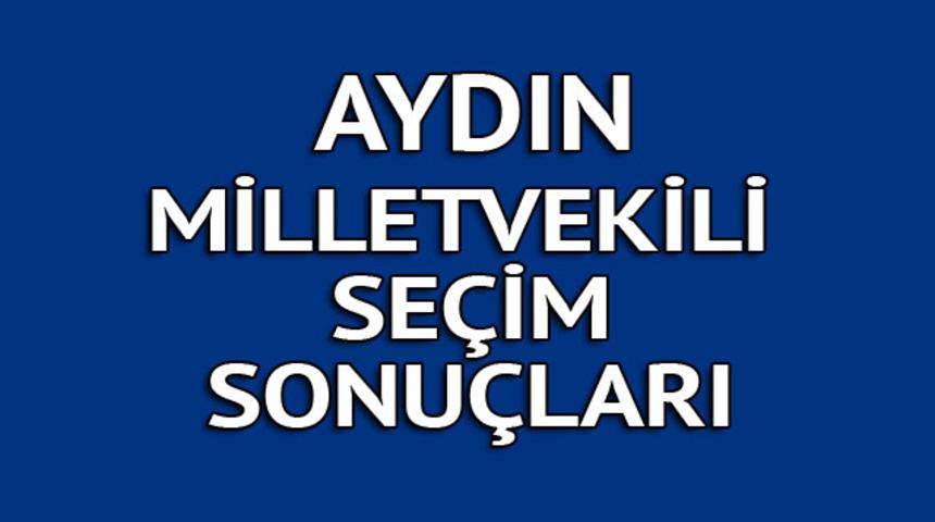 Aydın milletvekili se&ccedil;im sonu&ccedil;ları 2018: İşte kazanan milletvekilleri t&uuml;m listesi