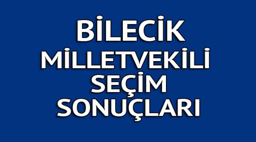 Bilecik milletvekili se&ccedil;im sonu&ccedil;ları 2018: İşte kazanan milletvekilleri t&uuml;m listesi  