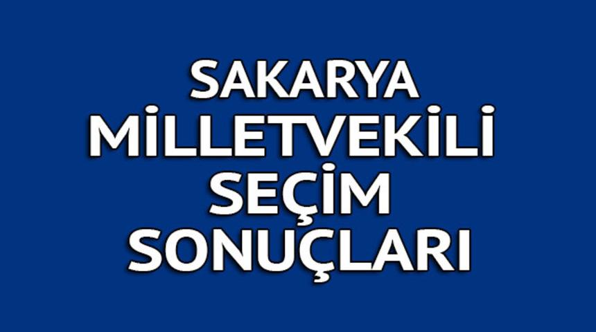 SAKARYA milletvekili se&ccedil;im sonu&ccedil;ları 2018: İşte kazanan milletvekilleri t&uuml;m listesi