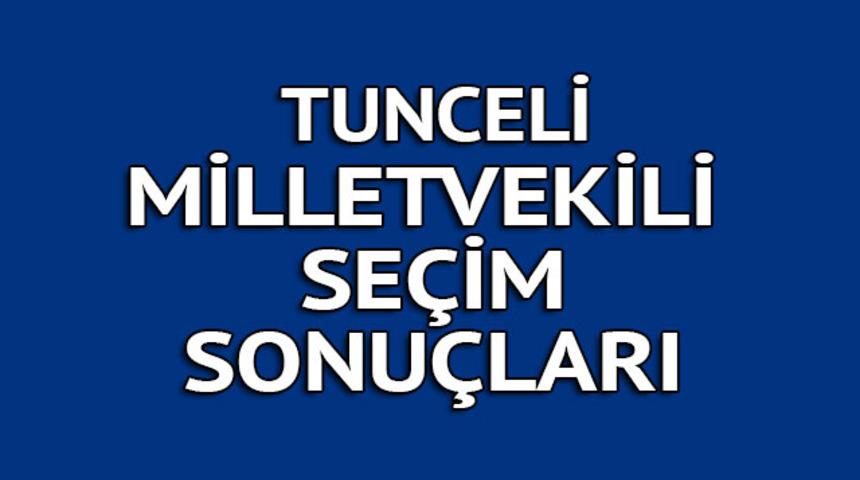 TUNCELİ milletvekili se&ccedil;im sonu&ccedil;ları 2018: İşte kazanan milletvekilleri t&uuml;m listesi