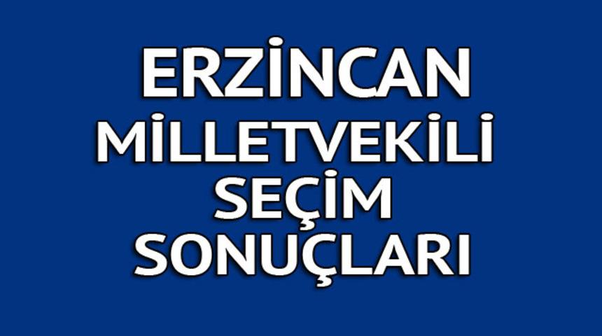 Erzincan milletvekili se&ccedil;im sonu&ccedil;ları 2018: İşte kazanan milletvekilleri t&uuml;m listesi  
