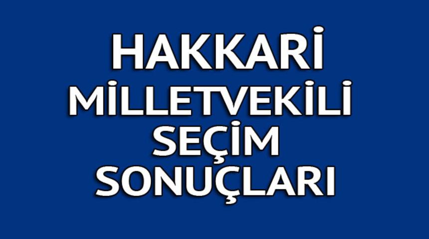 Hakkari milletvekili se&ccedil;im sonu&ccedil;ları 2018: İşte kazanan milletvekilleri t&uuml;m listesi  