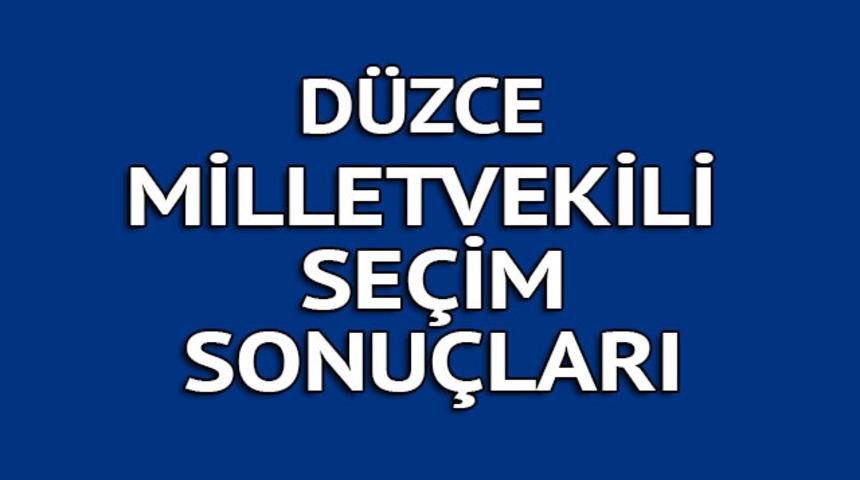 DÜZCE milletvekili seçim sonuçları 2018: İşte kazanan milletvekilleri tüm listesi
