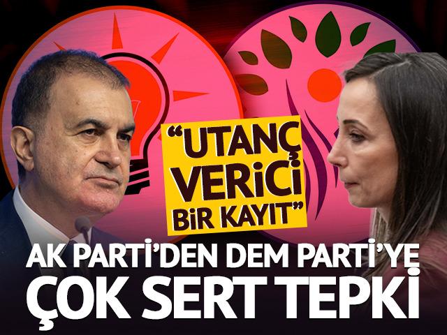 AK Parti&rsquo;den DEM Parti&rsquo;ye sert &ccedil;ıkış: &ldquo;Utan&ccedil; verici bir kayıt&rdquo;